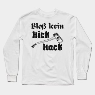 Axt Holzfäller Bloß Kein Hickhack Holzhacker Fun Long Sleeve T-Shirt